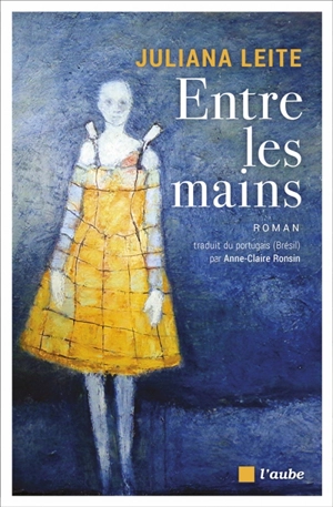 Entre les mains - Juliana Leite