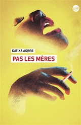 Pas les mères - Katixa Agirre