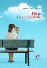 Eliete, la vie normale - Dulce Maria Cardoso