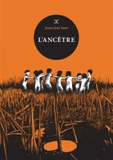 L'ancêtre - Juan José Saer