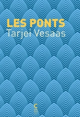 Les ponts - Tarjei Vesaas