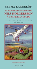 Le merveilleux voyage de Nils Holgersson à travers la Suède : version intégrale - Selma Lagerlöf