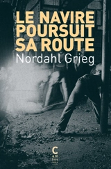 Le navire poursuit sa route - Nordahl Grieg