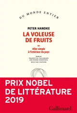 La voleuse de fruits ou Aller simple à l'intérieur du pays - Peter Handke