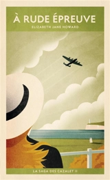 La saga des Cazalet. Vol. 2. A rude épreuve - Elizabeth Jane Howard