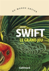 Le grand jeu - Graham Swift