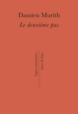 Le deuxième pas : récit - Damien Murith