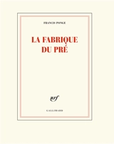 La fabrique du pré - Francis Ponge