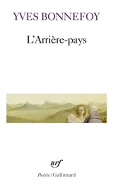 L'arrière-pays : augmenté d'une postface - Yves Bonnefoy