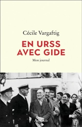 En URSS avec Gide : mon journal - Cécile Vargaftig