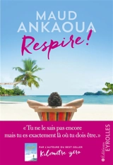 Respire ! : le plan est toujours parfait - Maud Ankaoua