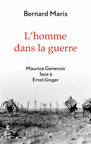 L'homme dans la guerre : Maurice Genevoix face à Ernst Jünger - Bernard Maris