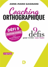 Coaching orthographique : 9 défis pour écrire sans faute - Anne-Marie Gaignard
