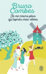 Je ne cours plus qu'après mes rêves - Bruno Combes