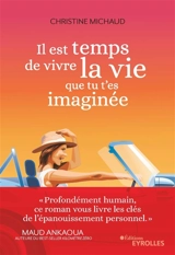 Il est temps de vivre la vie que tu t'es imaginée - Christine Michaud