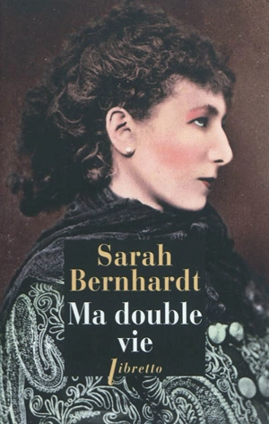 Ma double vie - Sarah Bernhardt