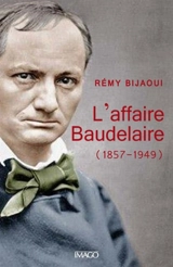 L'affaire Baudelaire : 1857-1949 - Rémy Bijaoui