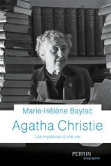 Agatha Christie : les mystères d'une vie - Marie-Hélène Baylac
