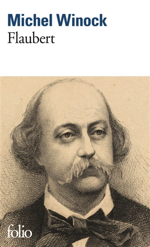Flaubert - Michel Winock