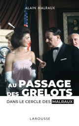 Au passage des grelots : dans le cercle des Malraux - Alain Malraux