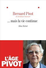 ... mais la vie continue - Bernard Pivot