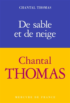De sable et de neige - Chantal Thomas