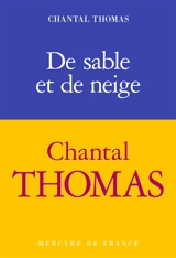 De sable et de neige - Chantal Thomas