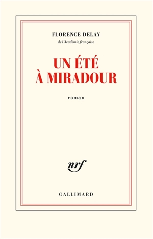 Un été à Miradour - Florence Delay