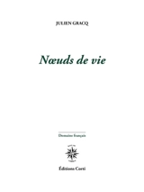 Noeuds de vie - Julien Gracq