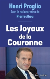 Les joyaux de la Couronne - Henri Proglio