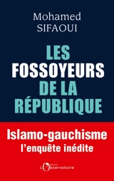 Les fossoyeurs de la République : islamo-gauchisme : l'enquête inédite - Mohamed Sifaoui