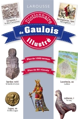 Dictionnaire de gaulois illustré : plus de 1.000 termes : plus de 80 visuels - Jean-Paul Savignac