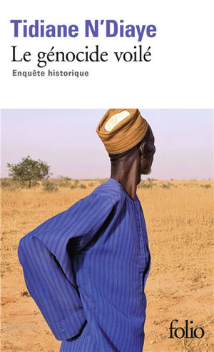 Le génocide voilé : enquête historique - Tidiane N'Diaye
