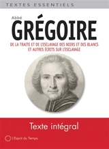 De la traite et de l'esclavage des Noirs et des Blancs : et autres écrits sur l'esclavage - Abbé Grégoire