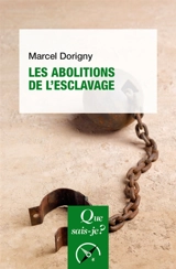Les abolitions de l'esclavage : 1793-1888 - Marcel Dorigny