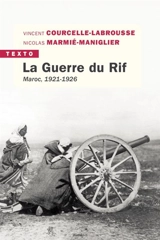 La guerre du Rif : Maroc 1921-1926 - Vincent Courcelle-Labrousse