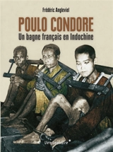 Poulo Condore : un bagne français en Indochine - Frédéric Angleviel