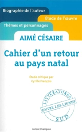 Aimé Césaire, Cahier d'un retour au pays natal : étude critique - Cyrille François