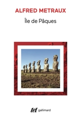 L'Ile de Pâques - Alfred Métraux