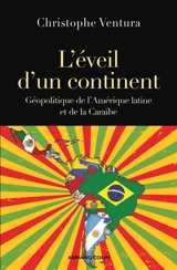 L'éveil d'un continent : géopolitique de l'Amérique latine et de la Caraïbe - Christophe Ventura