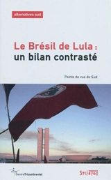 Alternatives Sud, n° 1 (2010). Le Brésil de Lula : un bilan contrasté : points de vue du Sud