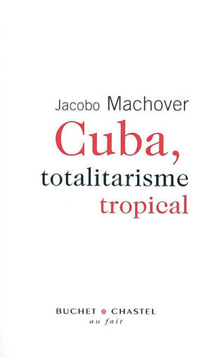 Cuba, totalitarisme tropical - Jacobo Machover