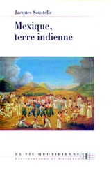 Mexique terre indienne - Jacques Soustelle