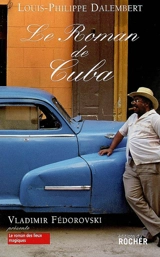 Le roman de Cuba - Louis-Philippe Dalembert
