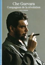 Che Guevara : compagnon de la révolution - Jean Cormier