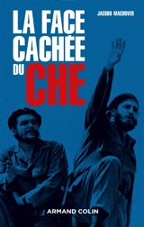 La face cachée du Che - Jacobo Machover