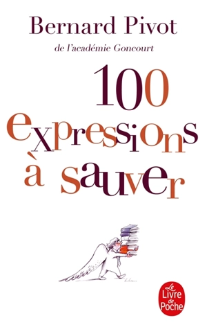 100 expressions à sauver - Bernard Pivot