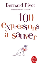 100 expressions à sauver - Bernard Pivot