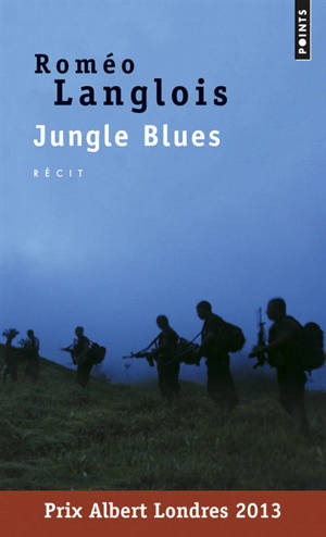 Jungle blues : récit - Roméo Langlois