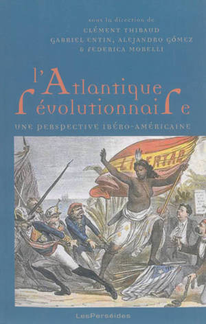 L'Atlantique révolutionnaire : une perspective ibéro-américaine